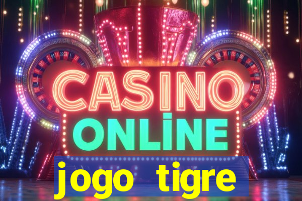 jogo tigre plataforma nova
